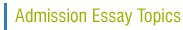 Admission Essay Topics